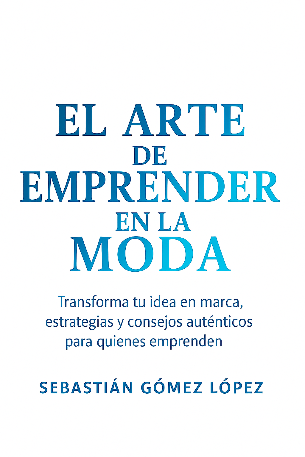 El Arte De Emprender En La Moda